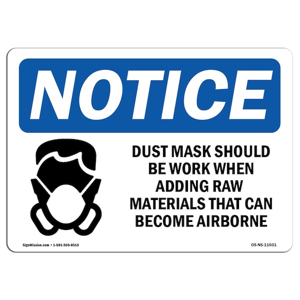 OSHA Sign, Dust Mask Should Be Worn When With Symbol, 18in X 12in Aluminum, 18" W, 12" H, Landscape